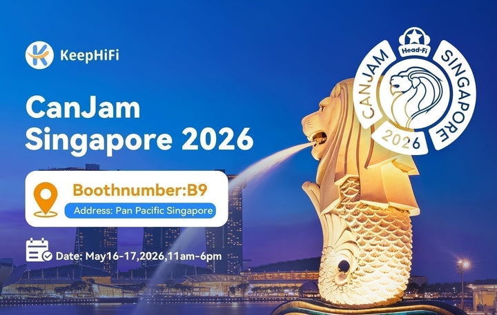 CanJam Singapore 2026: Keephifi Brings Premium Sound to the Lion City