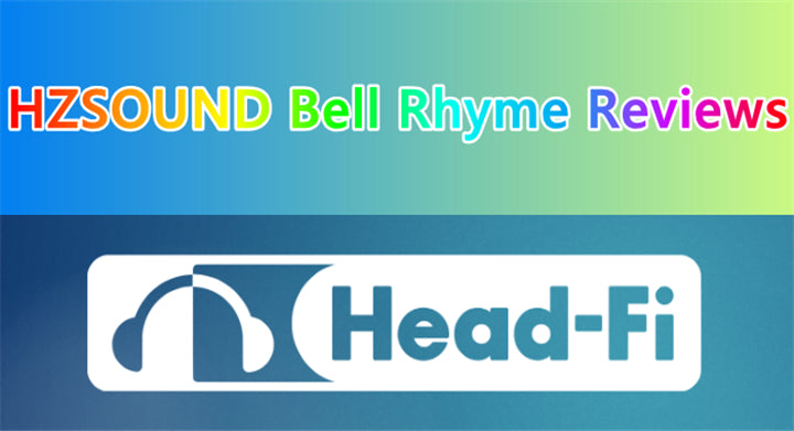 HZSOUND Bell Rhyme Reviews from Head-Fi
