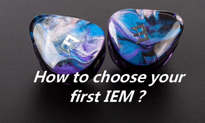 How to choose your first IEM, for beginners!