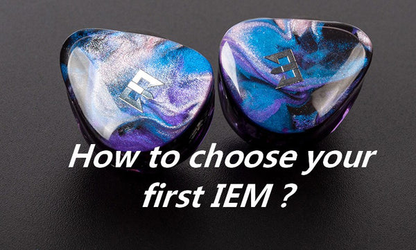 How to choose your first IEM, for beginners!