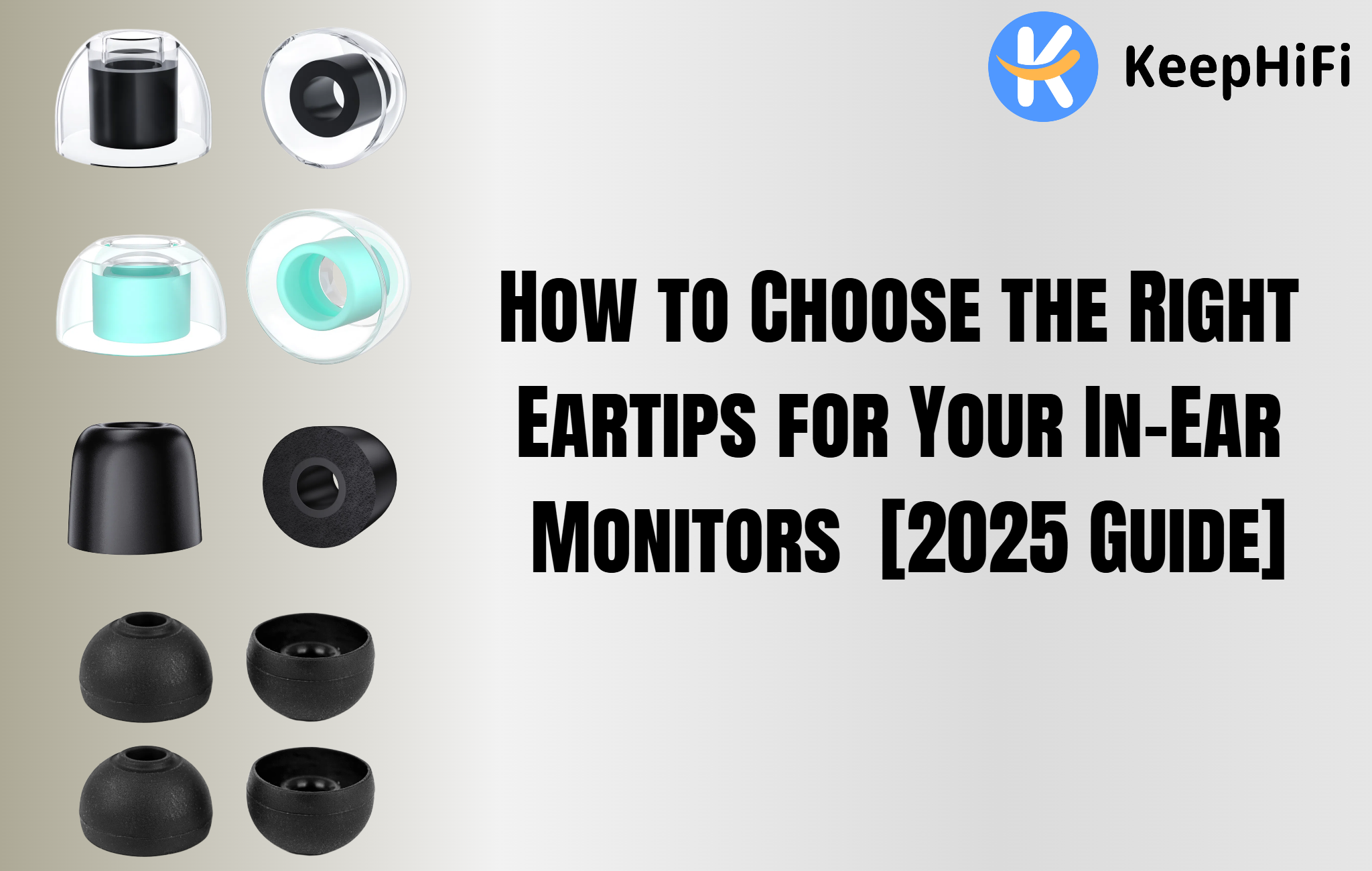 How to Choose the Right Eartips for Your In-Ear Monitors [2025 Guide]